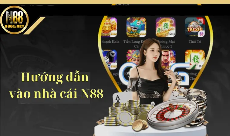 Hướng dẫn vào nhà cái N88 chơi cược cực mượt Hướng dẫn vào nhà cái N88 chơi cược cực mượt
