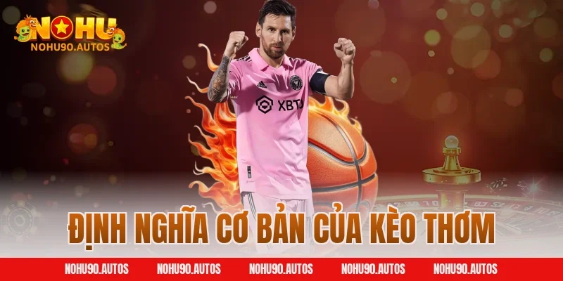 Định nghĩa cơ bản của kèo thơm