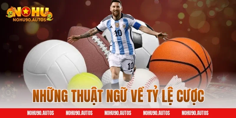 Những thuật ngữ về tỷ lệ cược