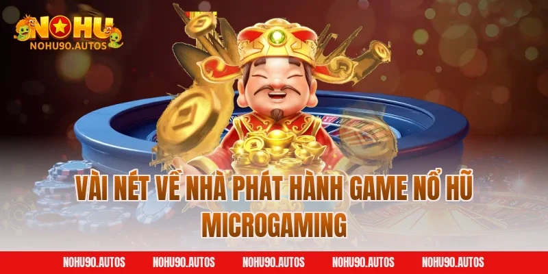 Vài nét về nhà phát hành game nổ hũ Microgaming